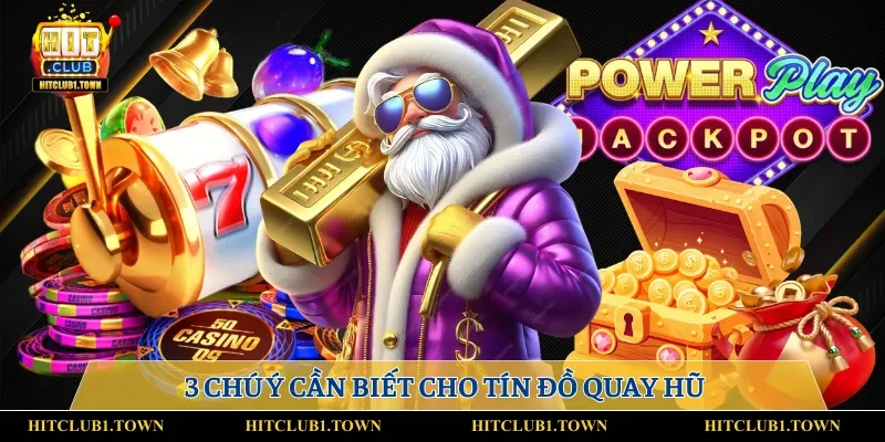 3 chú ý cần biết cho tín đồ quay hũ
