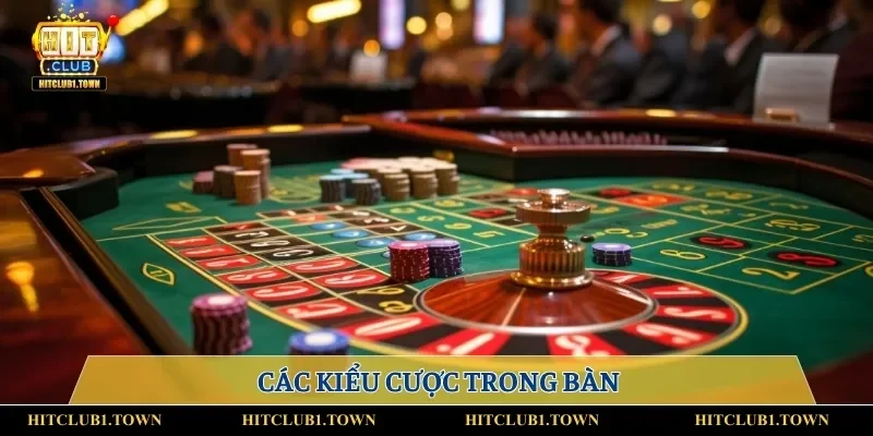Các kiểu cược trong bàn