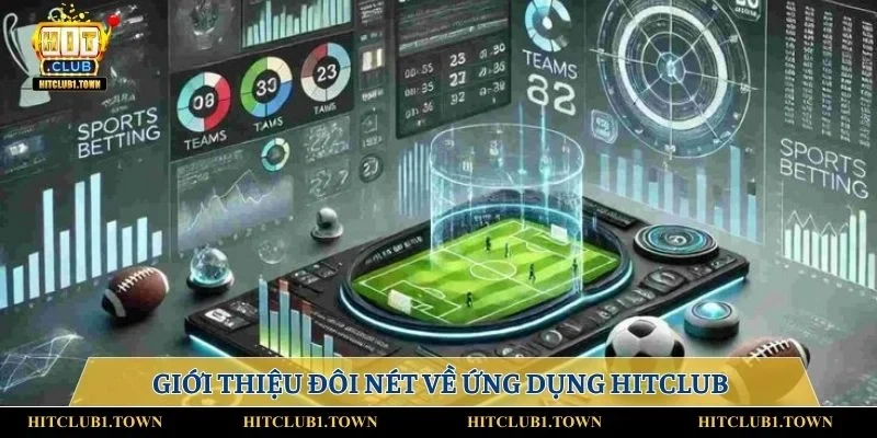 Giới thiệu đôi nét về ứng dụng Hitclub