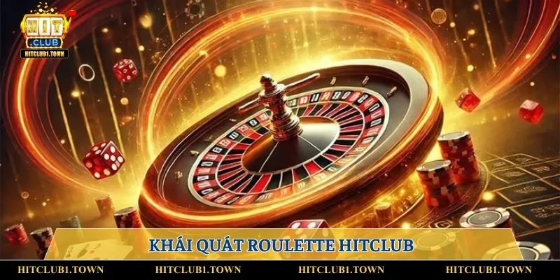 Khái quát roulette hitclub