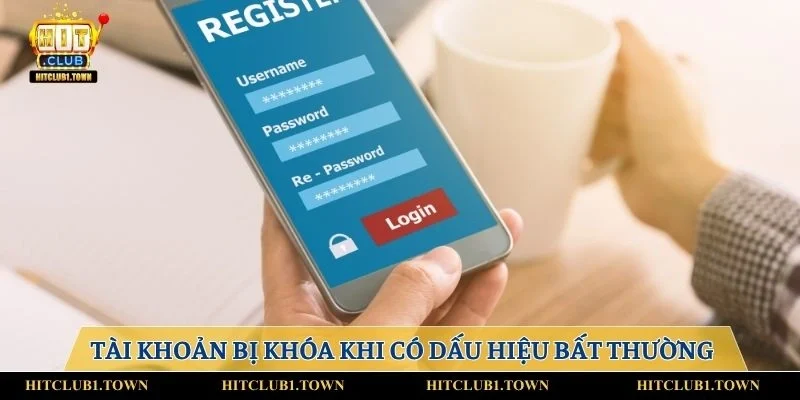 Tài khoản bị khóa khi có dấu hiệu bất thường