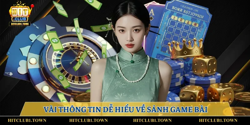 Vài thông tin dễ hiểu về sảnh game bài